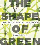 book The Shape of Green: Aesthetics, Ecology, and Design