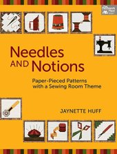 book Needles and notions : paper-pieced patterns with a sewing room theme