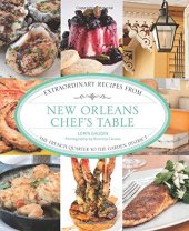 book New Orleans chef’s table : extraordinary recipes from the French Quarter to the Garden District