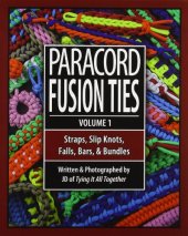 book Paracord Fusion Ties - Volume 1: Straps, Slip Knots, Falls, Bars, and Bundles