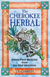 book The Cherokee herbal : native plant medicine from the four directions