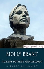 book Molly Brant : Mohawk loyalist and diplomat