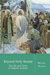 book Beyond holy Russia : the life and times of Stephen Graham