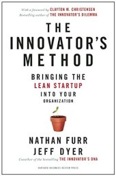 book The Innovator's Method: Bringing the Lean Start-up into Your Organization