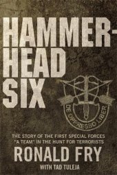 book Hammerhead Six : How Green Berets Waged an Unconventional War Against the Taliban to Win in Afghanistan’s Deadly Pech Valley