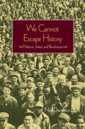 book We cannot escape history : states and revolutions