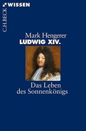 book Ludwig XIV. Das Leben des Sonnenkönigs