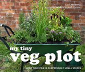 book My Tiny Veg Plot: Grow Your Own in Surprisingly Small Places