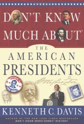 book Don't know much about the American presidents : everything you need to know about the most powerful office on Earth and the men who have occupied it