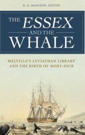 book The Essex and the whale : Melville’s Leviathan library and the birth of Moby-Dick