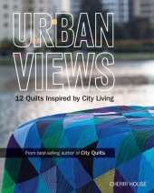 book Urban views : 12 quilts inspired by city living