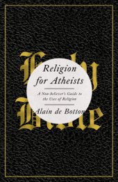 book Religion for atheists : a non-believer's guide to the uses of religion