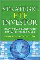 book The Strategic ETF Investor: How to Make Money with Exchange Traded Funds: How to Make Money with Exchange Traded Funds