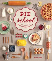 book Pie School: Lessons in Fruit, Flour & Butter