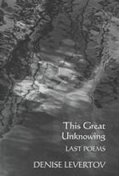 book This great unknowing : last poems