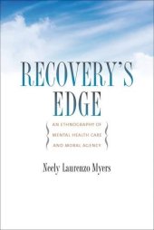 book Recovery's edge : an ethnography of mental health care and moral agency