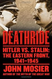 book Deathride: Hitler vs. Stalin - The Eastern Front, 1941-1945