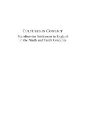 book Cultures in Contact: Scandinavian Settlement in England in the Ninth and Tenth Centuries