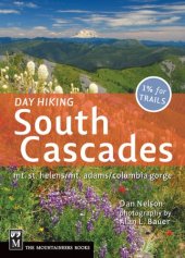 book Day hiking South Cascades : Mt. St. Helens, Mt. Adams, Columbia Gorge