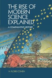 book The Rise of Modern Science Explained: A Comparative History