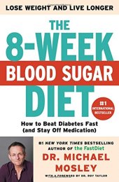 book The 8-week blood sugar diet : how to beat diabetes fast (and stay off medication)