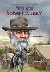 book Who was Robert E. Lee?