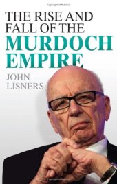 book The Rise and Fall of the Murdoch Empire