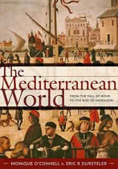 book The Mediterranean world : from the fall of Rome to the rise of Napoleon