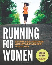 book Running for women : ditch the excuses and start loving your run