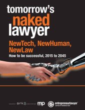 book Tomorrow's naked lawyer : NewTech, NewHuman, NewLaw : how to be successful, 2015 to 2045