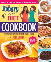 book The Hungry Girl Diet Cookbook : Healthy Recipes for Mix-n-Match Meals & Snacks