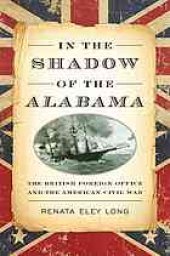 book In the shadow of the Alabama : the British Foreign Office and the American Civil War