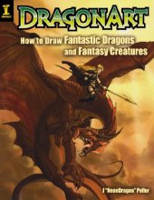 book DragonArt : How to Draw Fantastic Dragons and Fantasy Creatures