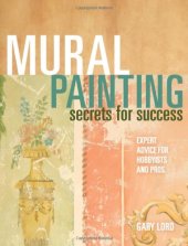 book Mural Painting Secrets For Success : Expert Advice For Hobbyists And Pros