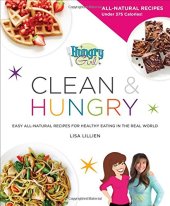 book Hungry Girl Clean & Hungry: Easy All-Natural Recipes for Healthy Eating in the Real World