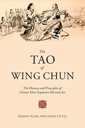 book The Tao of Wing Chun : the history and principles of China's most explosive martial art