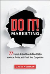 book Do It! Marketing : 77 Instant-Action Ideas to Boost Sales, Maximize Profits, and Crush Your Competition