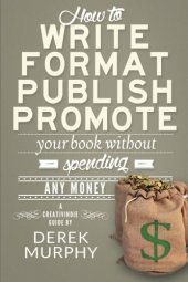 book How to write format publish promote your book without spending any money : a Creativindie guide