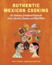 book Authentic mexican cooking : 80 delicious, traditional recipes for tacos, burritos, tamales, and much more