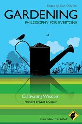 book Gardening: Philosophy for Everyone- Cultivating Wisdom