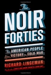 book The Noir Forties: The American People From Victory to Cold War