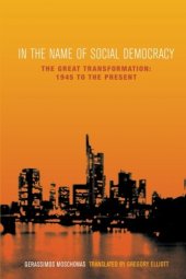 book In the Name of Social Democracy: The Great Transformation from 1945 to the Present