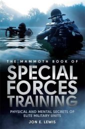 book The Mammoth Book of Special Forces Training: Physical and Mental Secrets of Elite Military Units