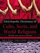 book Encyclopedic dictionary of cults, sects, and world religions : revised and updated edition