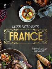 book Luke Nguyen's France : a gastronomic adventure