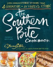 book The Southern bite cookbook : more than 150 irresistible dishes from 4 generations of my family’s kitchen