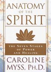 book Anatomy of the spirit : the seven stages of power and healing