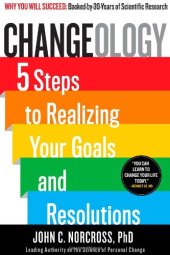 book Changeology : 5 steps to realizing your goals and resolutions