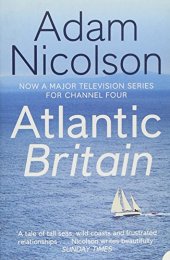 book Atlantic Britain: The Story of the Sea a Man and a Ship