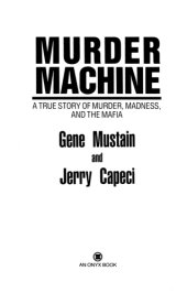 book Murder Machine: A True Story of Murder, Madness, and the Mafia